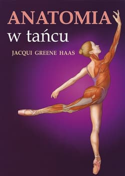 Anatomia w tańcu - Haas Greene Jacqui