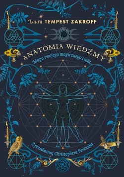 Anatomia wiedźmy Mapa twojego magicznego ciała - Laura Tempest Zakroff