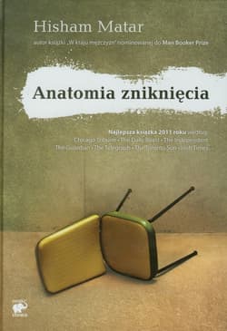 Anatomia zniknięcia - Hisham Matar