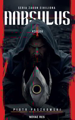 Anbsulus, seria Zakon Eihiliona, Księga 1 - Piotr Paszkowski
