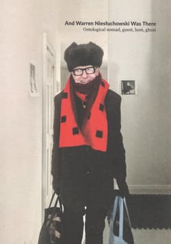 And Warren Niesłuchowski was there Ontological nomad, guest, host, ghost -  Najafi Sina, Joanna Warsza