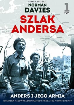 Anders i jego armia Kronika niezwykłego marszu przez trzy kontynenty - Maciej Rosalak