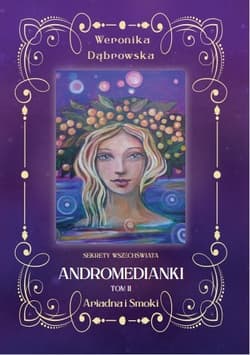 Andromedianki Tom 2 Ariadna i Smoki - Weronika Dąbrowska