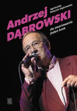 Andrzej Dąbrowski Do zwariowania jeden krok - Agnieszka Matynia-Dąbrowska
