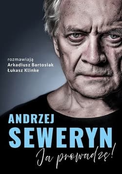 Andrzej Seweryn - Łukasz Klinke, Arkadiusz Bartosiak, Łukasz Klinke; Arkadiusz Bartosiak