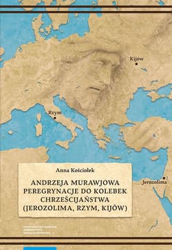 Andrzeja Murawjowa peregrynacje do kolebek chrześcijaństwa (Jerozolima, Rzym, Kijów)