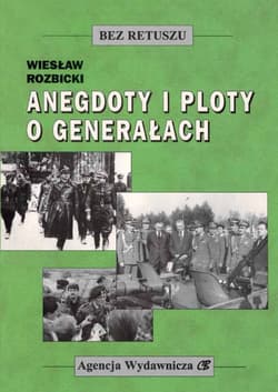 Anegdoty i ploty o generałach - Wiesław Rozbicki