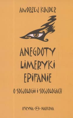 Anegdoty Limeryki Epitafia o socjologii i socjologach