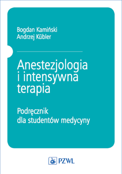Anestezjologia i intensywna terapia - ebook - Aleksander Kamiński, Andrzej Kübler