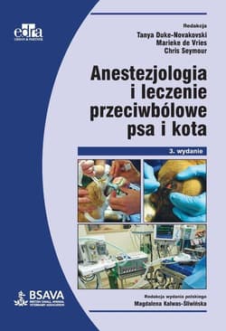 Anestezjologia i leczenie przeciwbólowe psa i kota - Duke-Novakowski T. ,  de Vries M. ,  Seymour C.