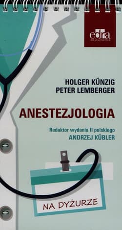 Anestezjologia. Na dyżurze - Holger Kunzig,  Lemberger Peter