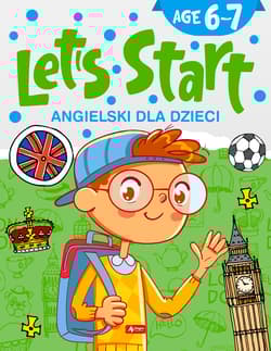 Angielski dla dzieci. Let’s Start. Age 6–7