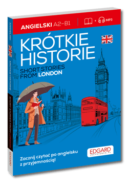 Angielski. Krótkie historie. Short stories from London. Poziom A2-B1