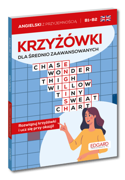 Angielski. Krzyżówki dla średnio zaawansowanych. Poziom B1-B2 - Opracowanie Zbiorowe