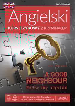 Angielski Kurs językowy z kryminałem. A Good Neighbour. Poczciwy sąsiad - C.S. Wallace