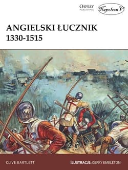 Angielski łucznik 1330-1515 - Clive Bartlett