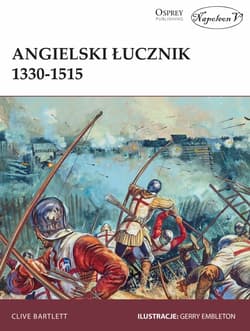Angielski łucznik 1330-1515 - Clive Bartlett
