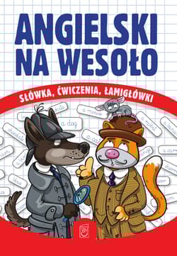 Angielski na wesoło. Słówka, ćwiczenia, łamigłówki - Justyna Kawałko
