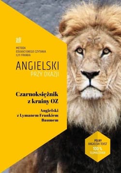 Angielski przy okazji. Czarnoksiężnik z Krainy Oz - Baum Lyman Frank