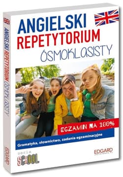Angielski repetytorium ósmoklasisty. Egzamin na 100%