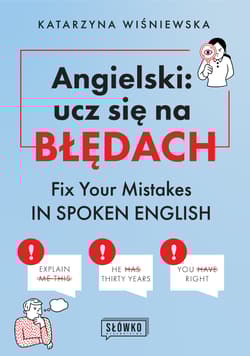 Angielski: ucz się na błędach. Fix Your Mistakes in Spoken English - Katarzyna Wiśniewska
