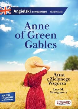 Angielski z ćwiczeniami Ania z Zielonego Wzgórza - Lucy Maud Montgomery, Opracowanie Zbiorowe