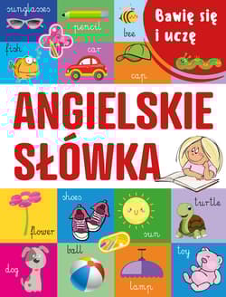 Angielskie słówka. Bawię się i uczę - Opracowanie Zbiorowe
