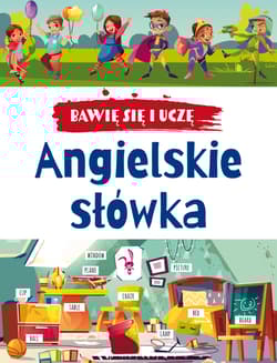 Angielskie słówka. Bawię się i uczę - Opracowanie Zbiorowe