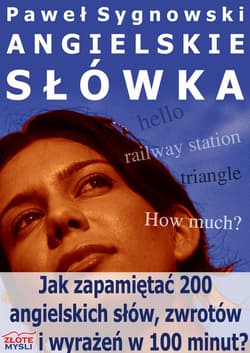 Angielskie słówka. Jak zapamiętać 200 angielskich słów, zwrotów i wyrażeń w 100 minut? - ebook - Paweł Sygnowski