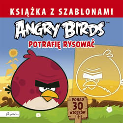 Angry Birds Książka z szablonami Potrafię rysować - Opracowanie Zbiorowe