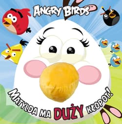 Angry Birds. Matylda ma duży kłopot! - Opracowanie Zbiorowe