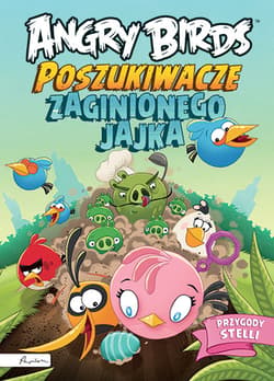Angry Birds Poszukiwacze zaginionego jajka - Opracowanie Zbiorowe