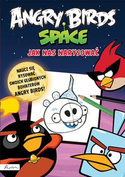 Angry Birds Space Jak nas narysować - Opracowanie Zbiorowe