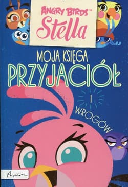 Angry Birds Stella Moja księga przyjaciół i wrogów