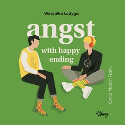 Angst with happy ending - audiobook - Weronika Łodyga