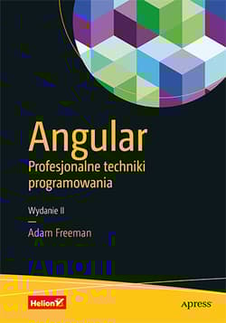 ANGULAR PROFESJONALNE TECHNIKI PROGRAMOWANIA WYD. 2 BR