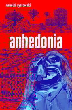 anhedonia - Arnold Cytrowski