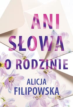 Ani słowa o rodzinie - Alicja Filipowska