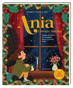 Ania i Święty Mikołaj Książka adwentowa dla wszystkich, którzy wyczekują Świąt - Tjelta Thu Maren