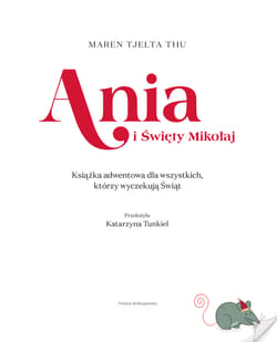 Galeria - zdjęcie nr. 2 - Ania i Święty Mikołaj Książka adwentowa dla wszystkich, którzy wyczekują Świąt
