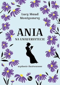 Ania na uniwersytecie wydanie ilustrowane - Lucy Maud Montgomery