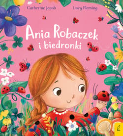 Ania Robaczek i biedronki - Catherine Jacob