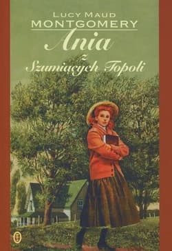 Ania z Szumiących Topoli - Lucy Maud Montgomery