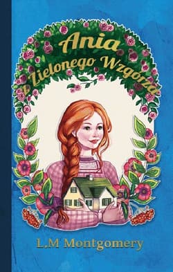Ania z Zielonego Wzgórza - Lucy Maud Montgomery
