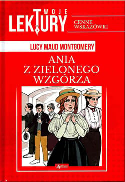 Ania z Zielonego Wzgórza - Lucy Maud Montgomery