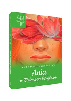 Ania z Zielonego Wzgórza - Lucy Maud Montgomery