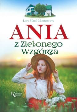 Ania z Zielonego Wzgórza - Lucy Maud Montgomery