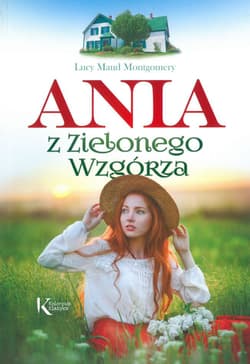 Ania z Zielonego Wzgórza - Lucy Maud Montgomery