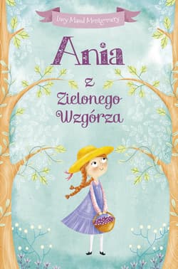 Ania z Zielonego Wzgórza - Lucy Maud Montgomery