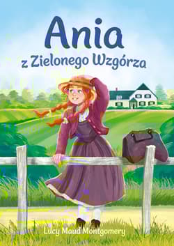Ania z Zielonego Wzgórza - Lucy Maud Montgomery